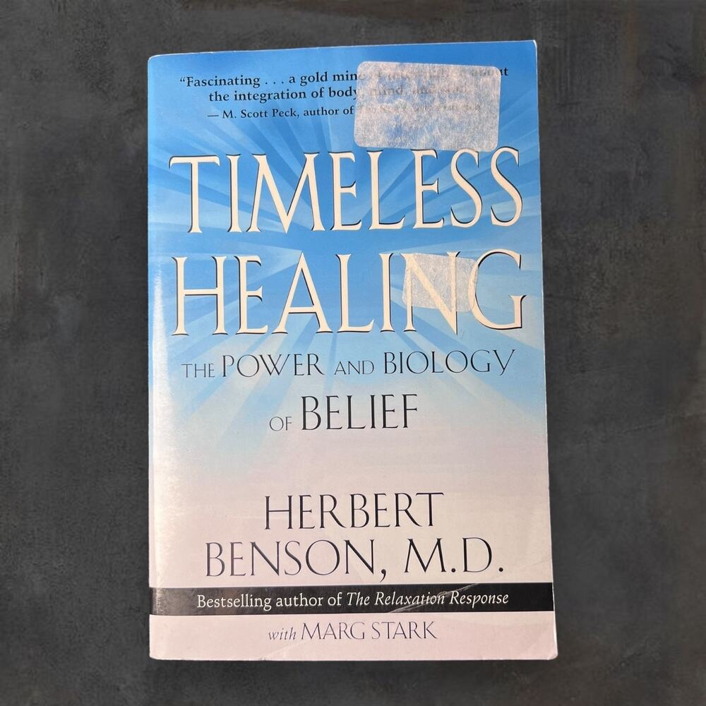 Timeless‎ Healing - The Power and Biology of Belief by Herbert Benson Paperback